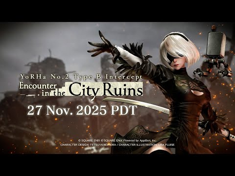 FINAL FANTASY VII EVER CRISIS | YoRHa No.2 Type B Intercept - Encounter in the City Ruins Crossover!