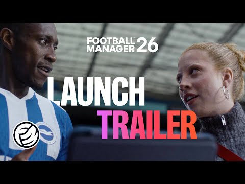 Football Manager 26 | Official Launch Trailer | #FM26